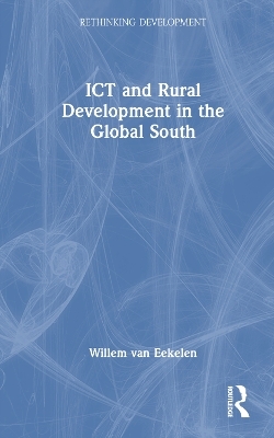 ICT and Rural Development in the Global South - Willem Van Eekelen