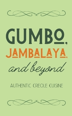 Gumbo, Jambalaya, and Beyond - Coledown Kitchen