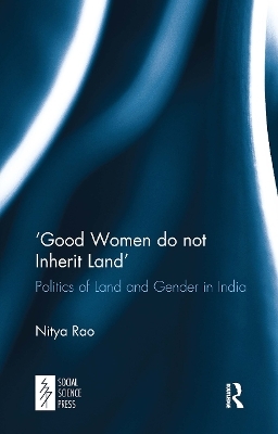 ‘Good Women do not Inherit Land' - Nitya Rao