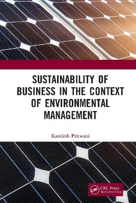 Sustainability of Business in the Context of Environmental Management - Kamlesh Pritwani