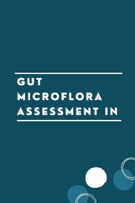 Gut Microflora Assessment in - M Aditya