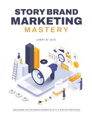 StoryBrand Marketing Mastery -  I Libri di Gio