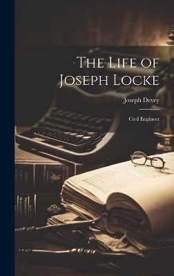 The Life of Joseph Locke - Joseph Devey