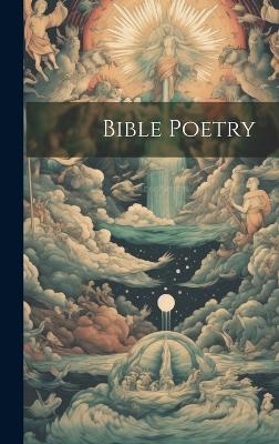 Bible Poetry -  Anonymous