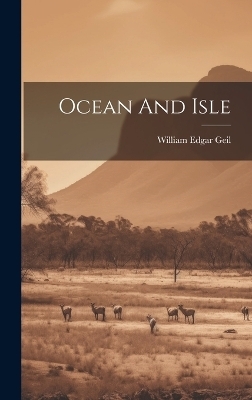 Ocean And Isle - William Edgar Geil