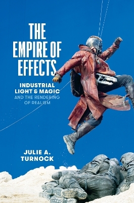 The Empire of Effects - Julie A. Turnock