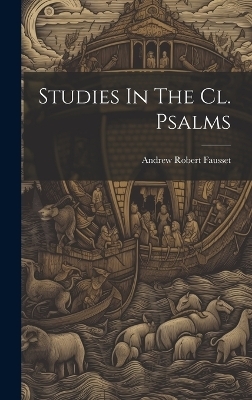 Studies In The Cl. Psalms - Andrew Robert Fausset