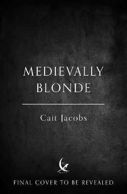 Medievally Blonde - Cait Jacobs