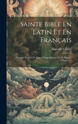 Sainte Bible En Latin Et En Français - Augustin Calmet