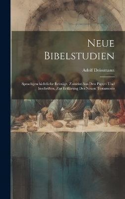 Neue Bibelstudien - Adolf Deissmann