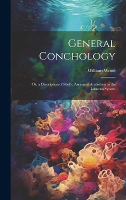 General Conchology - William Wood