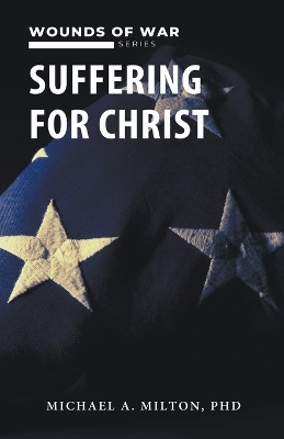 Suffering for Christ - Michael A Milton