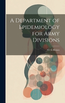 A Department of Epidemiology for Army Divisions - 