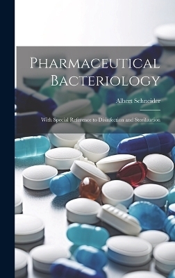 Pharmaceutical Bacteriology - Albert Schneider