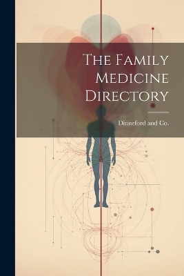 The Family Medicine Directory - Dinneford And Co