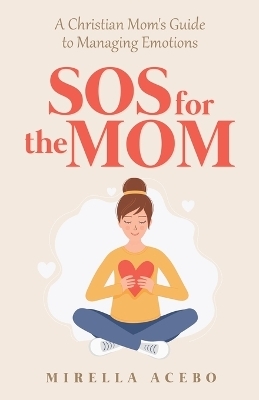 SOS for the MOM - Mirella Acebo