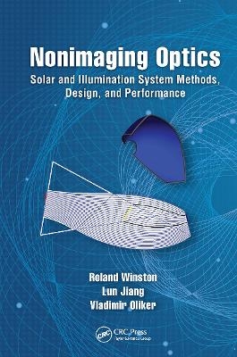 Nonimaging Optics - Roland Winston, Lun Jiang, Vladimir Oliker