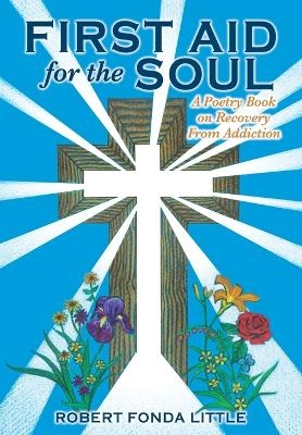 First Aid for the Soul - Robert Fonda Little