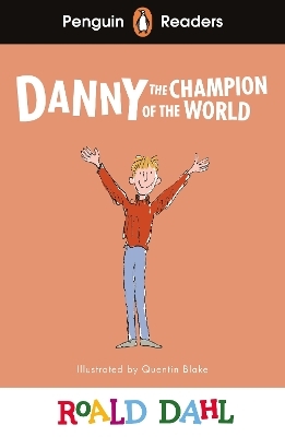 Penguin Readers Level 4: Roald Dahl Danny the Champion of the World (ELT Graded Reader) - Roald Dahl