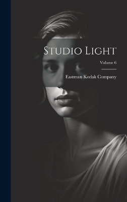 Studio Light; Volume 6 - Eastman Kodak Company