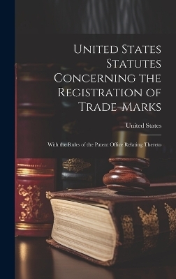 United States Statutes Concerning the Registration of Trade-Marks - 