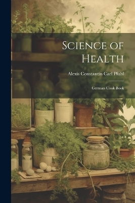 Science of Health; German Cook Book - 