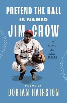 Pretend the Ball Is Named Jim Crow - Dorian Hairston