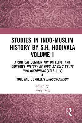 Studies in Indo-Muslim History by S.H. Hodivala Volume I - 