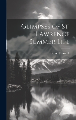 Glimpses of St. Lawrence Summer Life - 