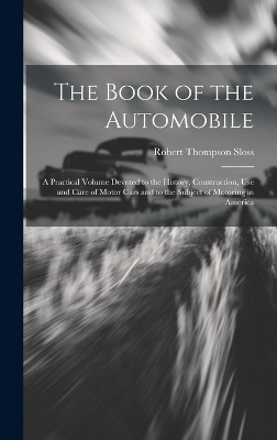 The Book of the Automobile - Robert Thompson Sloss