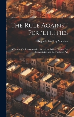 The Rule Against Perpetuities - Reginald Godfrey Marsden