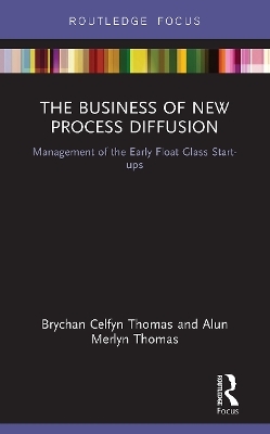 The Business of New Process Diffusion - Brychan Celfyn Thomas, Alun Merlyn Thomas