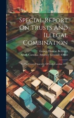 Special Report On Trusts And Illegal Combination - 