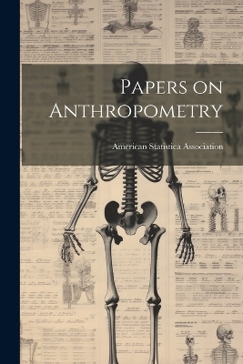 Papers on Anthropometry - American Statistica Association