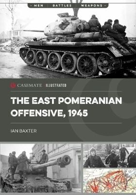 The East Pomeranian Offensive, 1945 - Ian Baxter