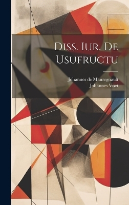 Diss. Iur. De Usufructu - Johannes Voet