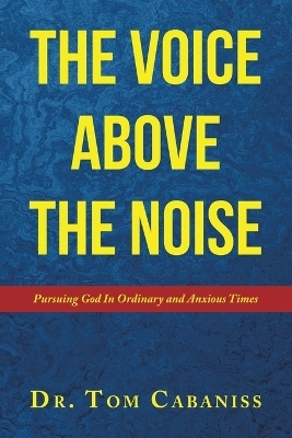 The Voice Above The Noise - Dr Tom Cabaniss