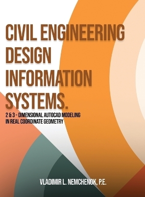 Civil Engineering Design Information Systems. - VLADIMIR L NEMCHENOK