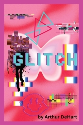 Glitch - Arthur Dehart