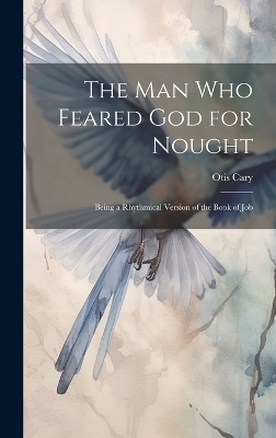 The Man Who Feared God for Nought - Otis Cary