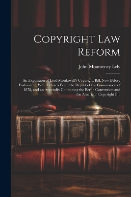 Copyright Law Reform - John Mounteney Lely