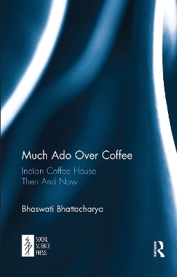 Much Ado Over Coffee - Bhaswati Bhattacharya