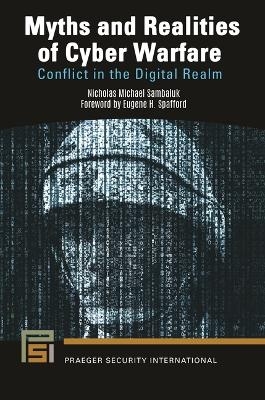 Myths and realities of cyber warfare - Nicholas Michael Sambaluk