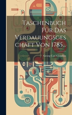 Taschenbuch Für Das Verdauungsgeschäft Von 1785... - Georg Carl Claudius