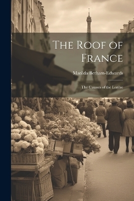 The Roof of France - Matilda Betham-Edwards