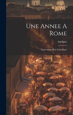 Une Annee A Rome - Andigne (Vte D')