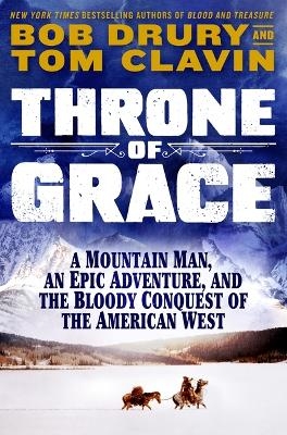 Throne of Grace - Tom Clavin, Bob Drury