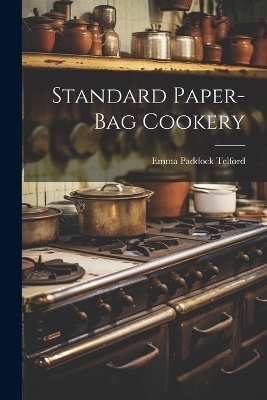 Standard Paper-bag Cookery - Emma Paddock Telford