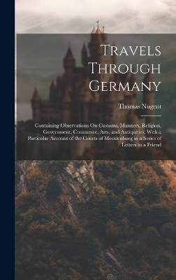 Travels Through Germany - Thomas Nugent