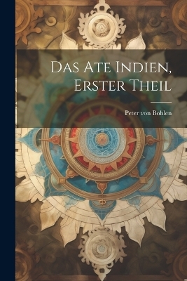 Das Ate Indien, erster Theil - Peter von Bohlen